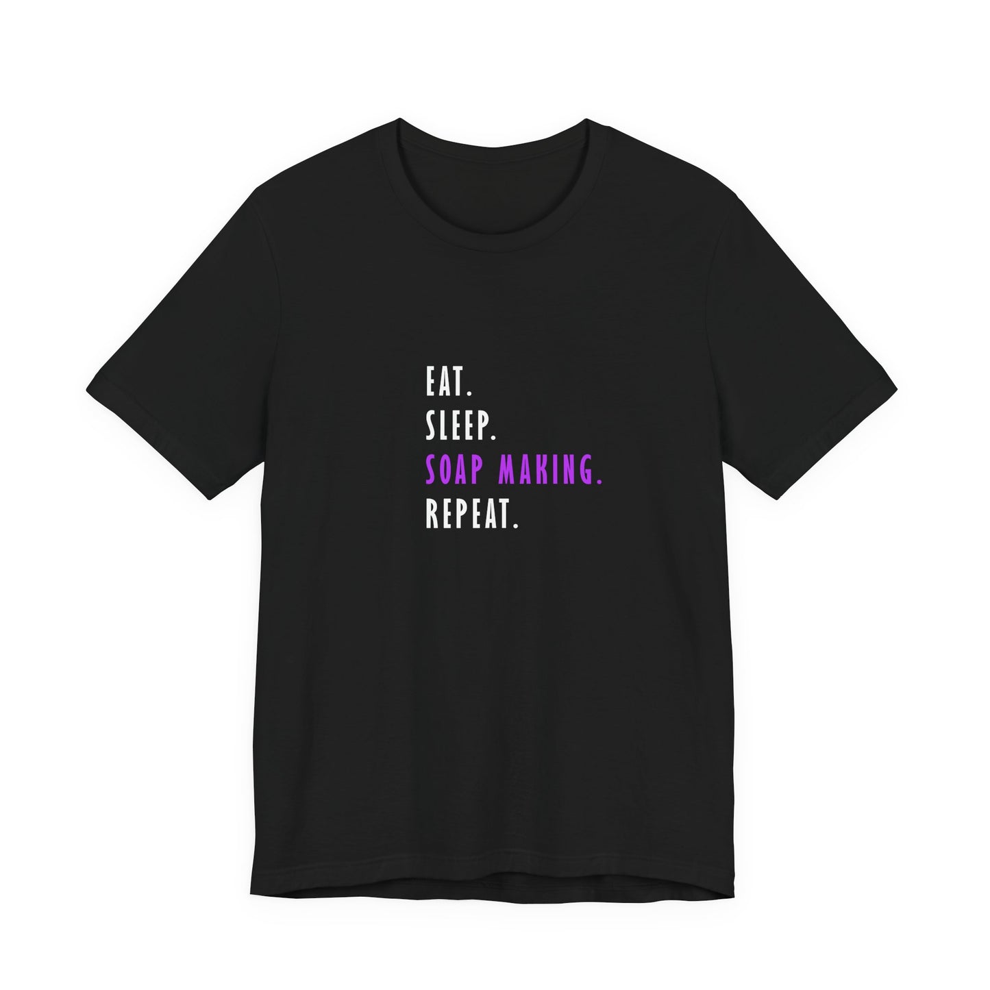 Eat Sleep Soapmaking Repeat Short Sleeve Tee