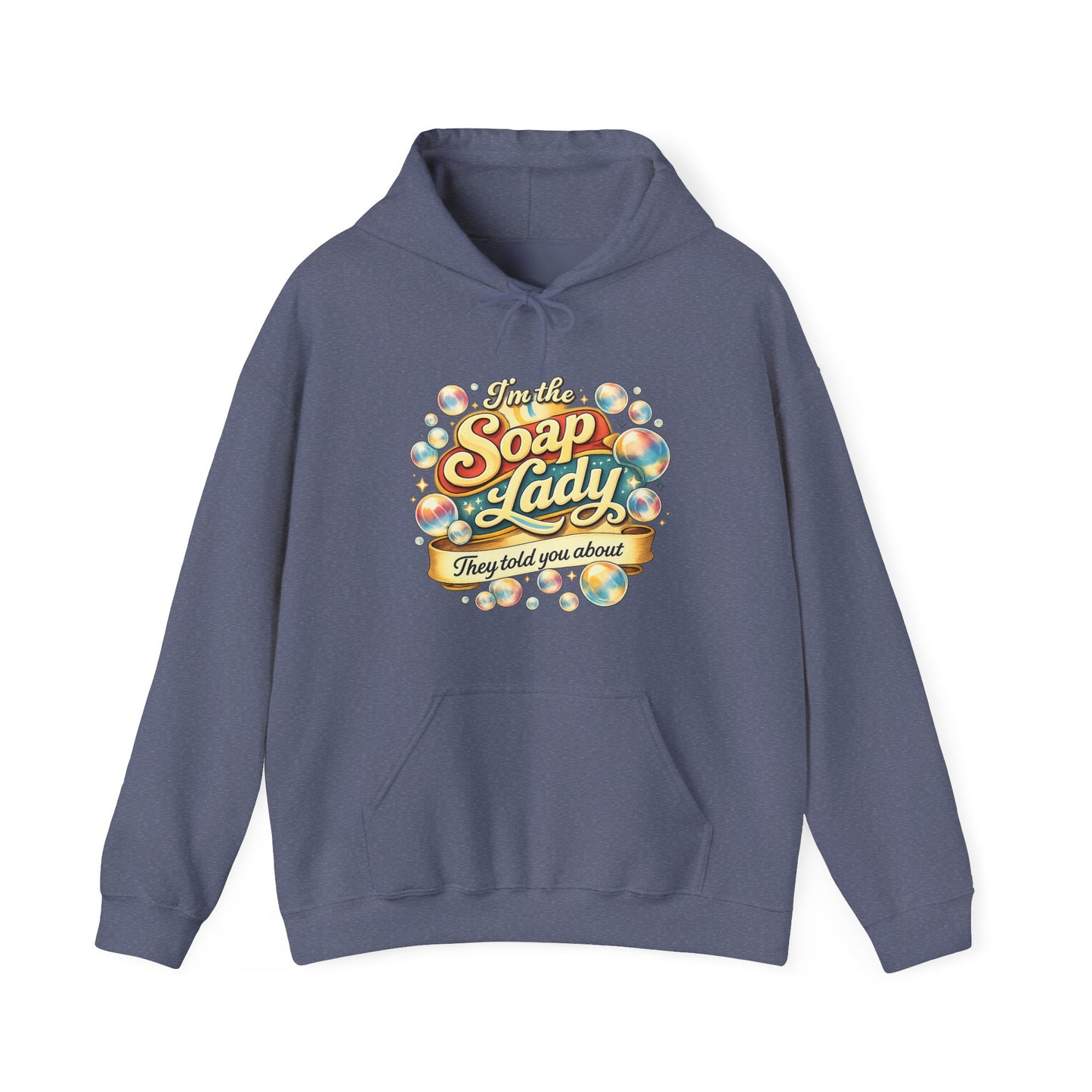 Heather navy blue colored hoodie with soap illustrations that says i’m the soap lady they told you about.