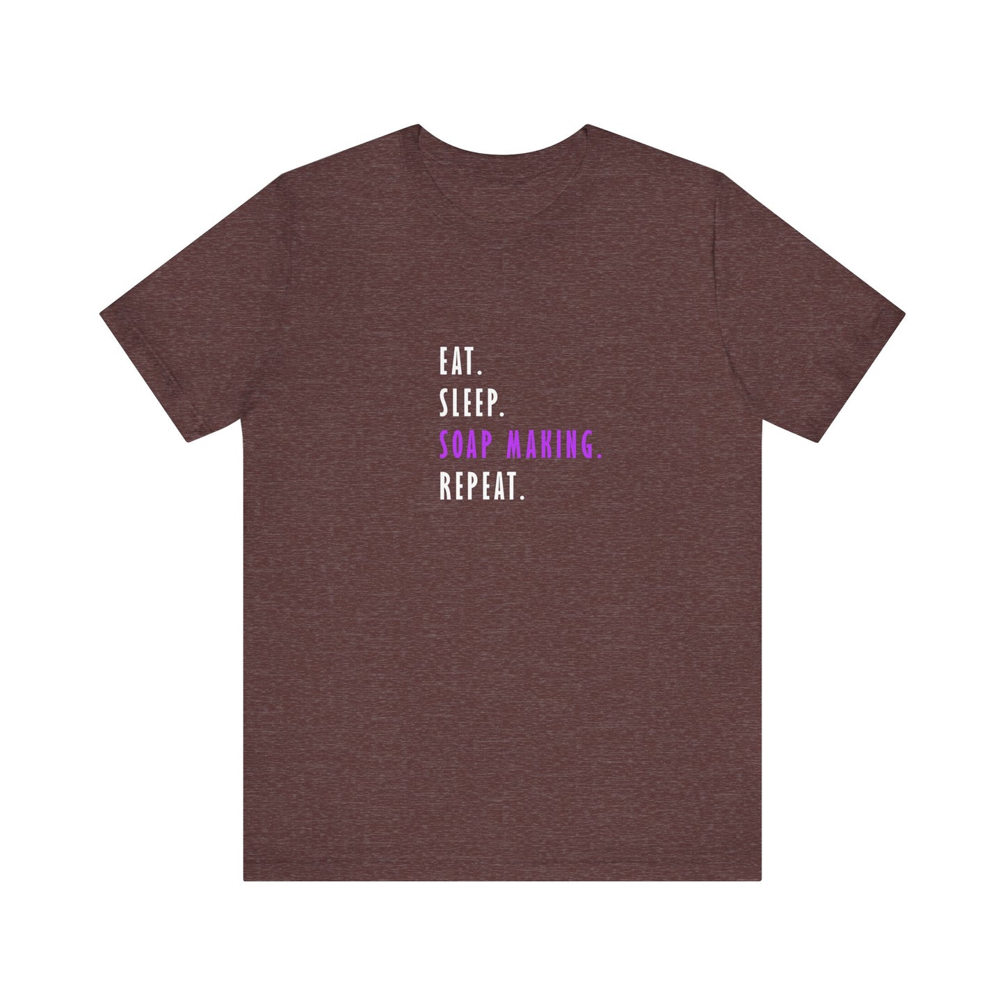 Eat Sleep Soapmaking Repeat Short Sleeve Tee