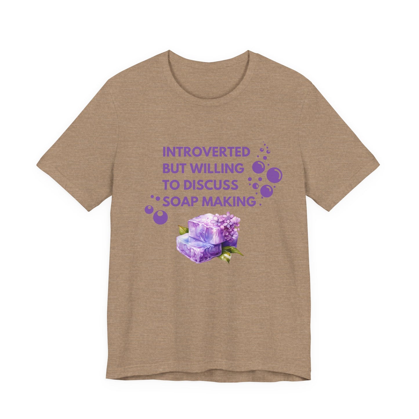 Introverted but willing to discuss soap making Short Sleeve Tee