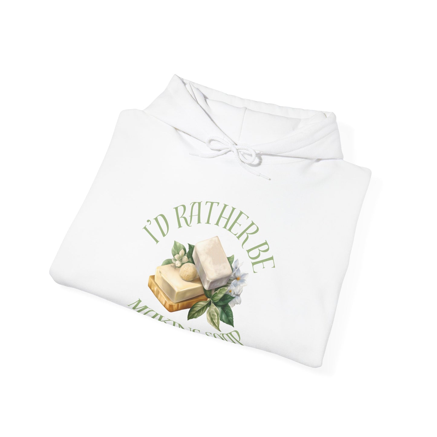 I'd Rather Be Making Soap Sweatshirt