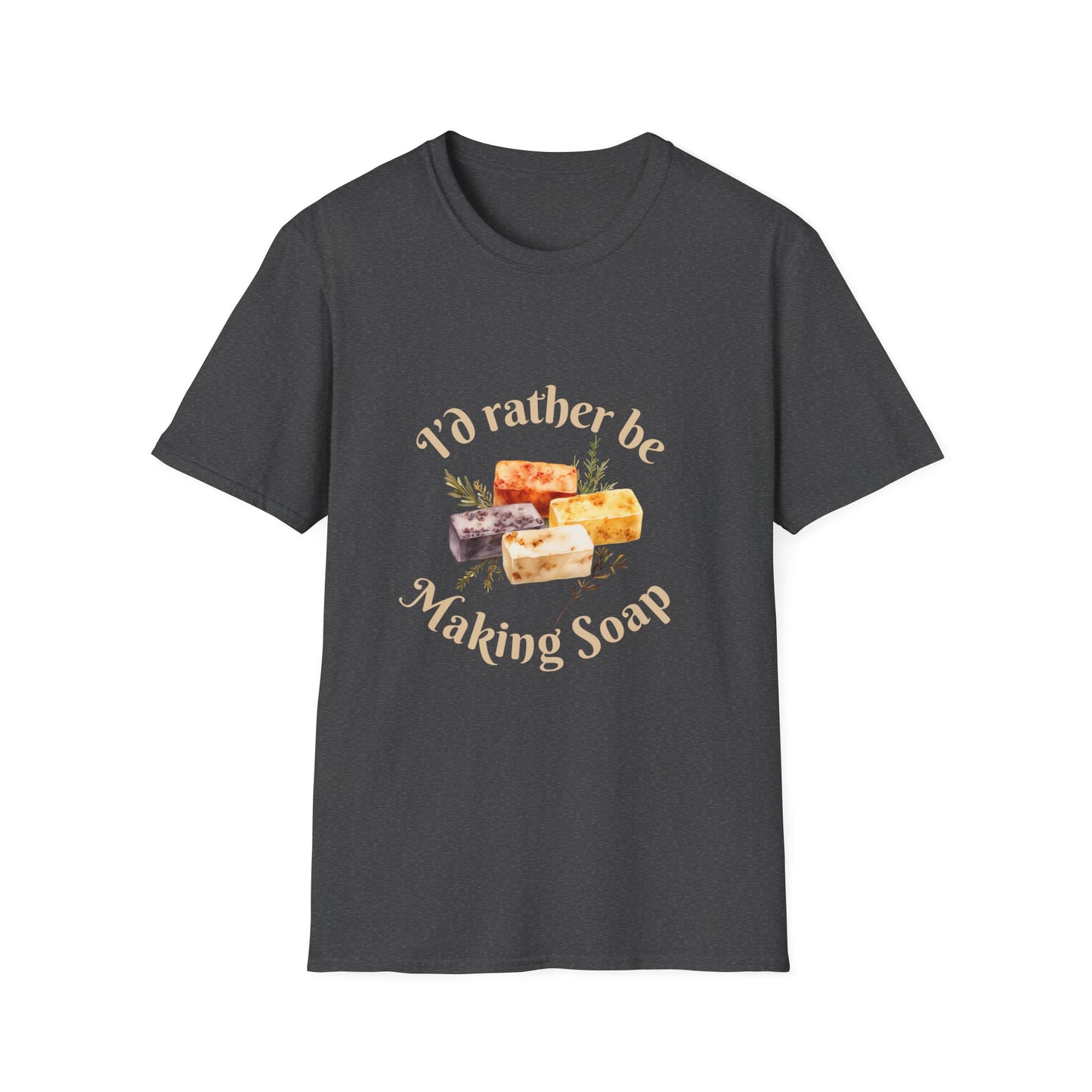 I'd Rather Be Making Soap T-Shirt