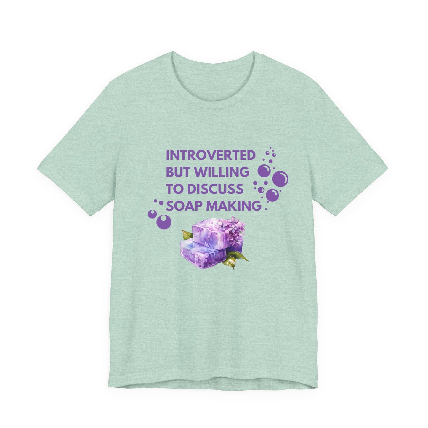 Introverted but willing to discuss soap making Short Sleeve Tee