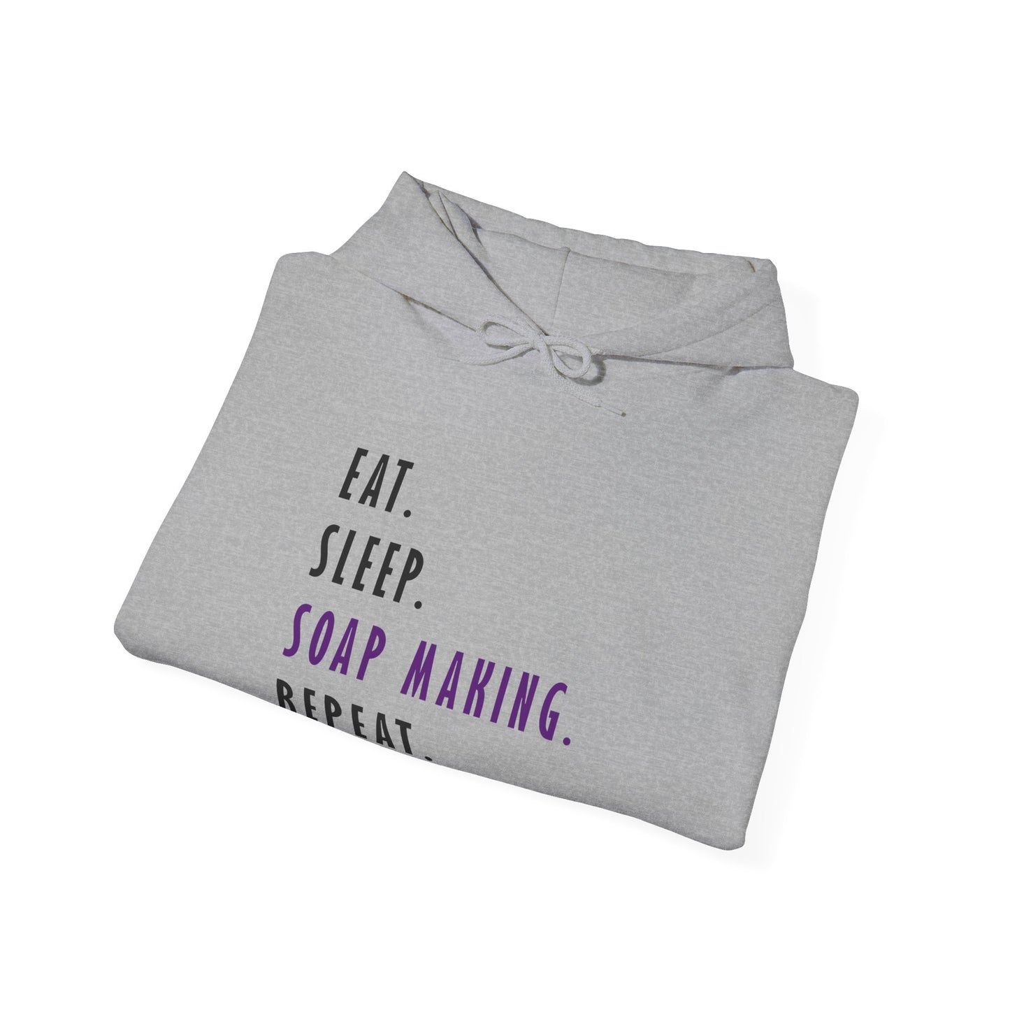 Eat Sleep Soap Making Repeat Hoodie Sweatshirt
