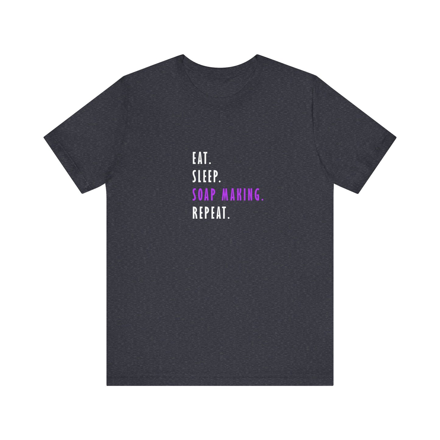 Eat Sleep Soapmaking Repeat Short Sleeve Tee