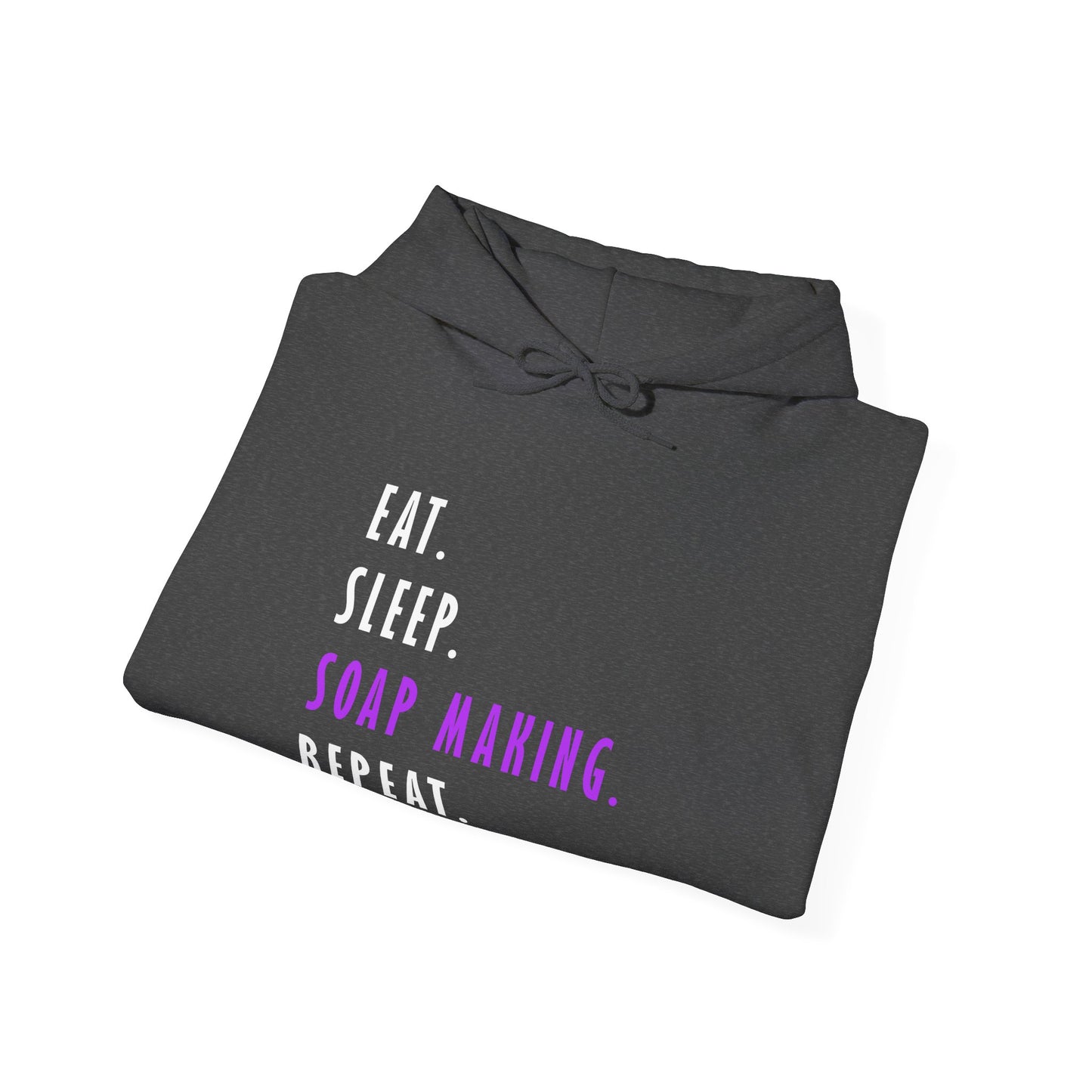 Eat Sleep Soap Making Repeat Hoodie Sweatshirt