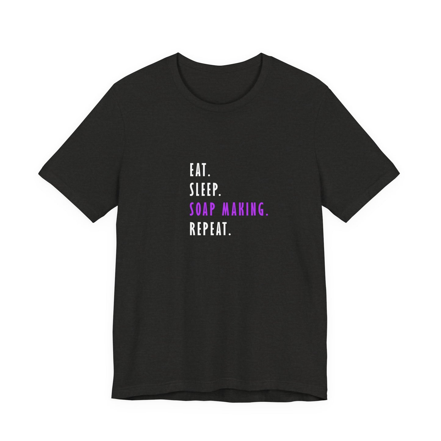 Eat Sleep Soapmaking Repeat Short Sleeve Tee