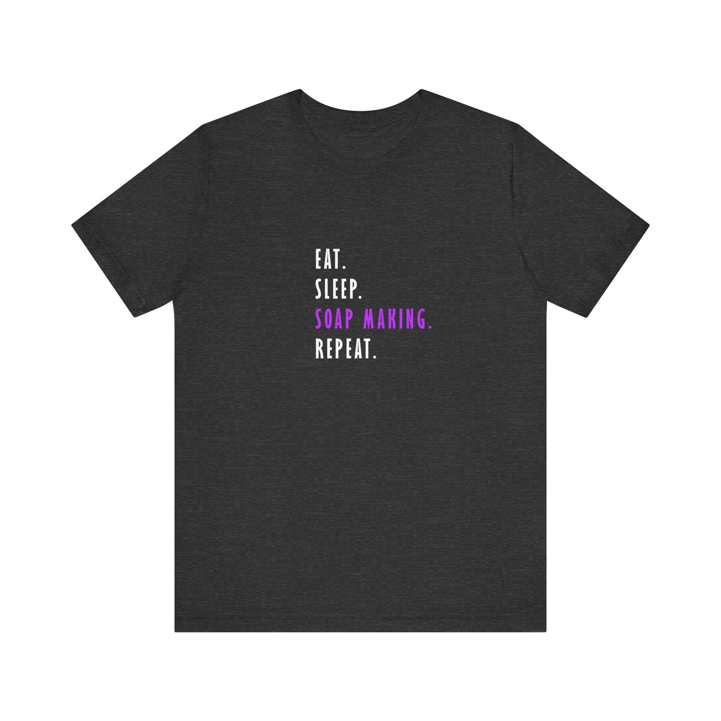Eat Sleep Soapmaking Repeat Short Sleeve Tee