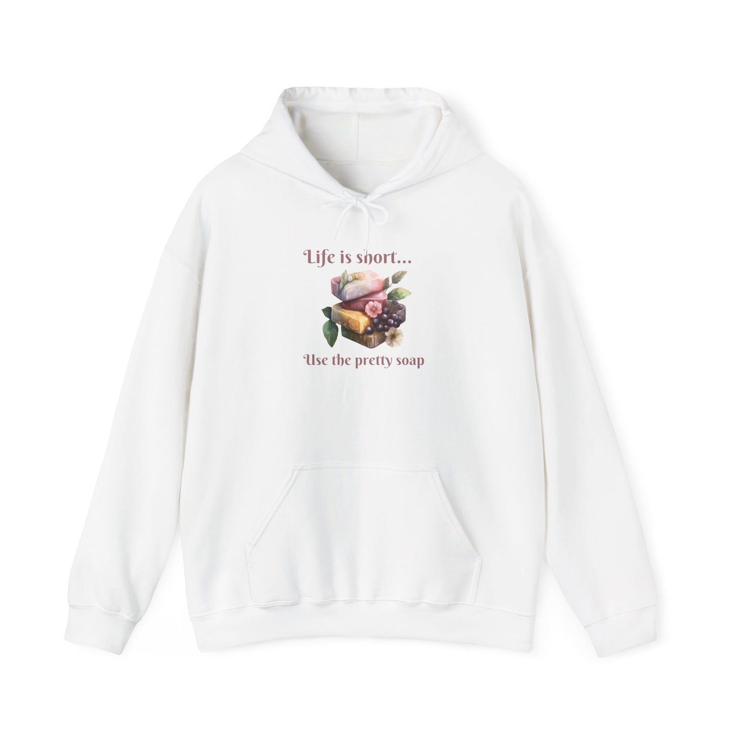 Life is Short • Use the Pretty Soap Hoodie Sweatshirt