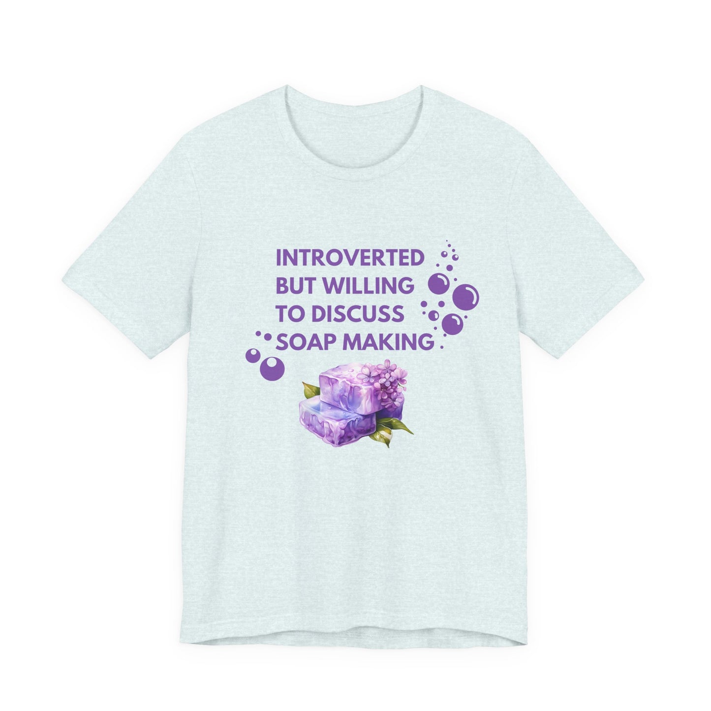 Introverted but willing to discuss soap making Short Sleeve Tee