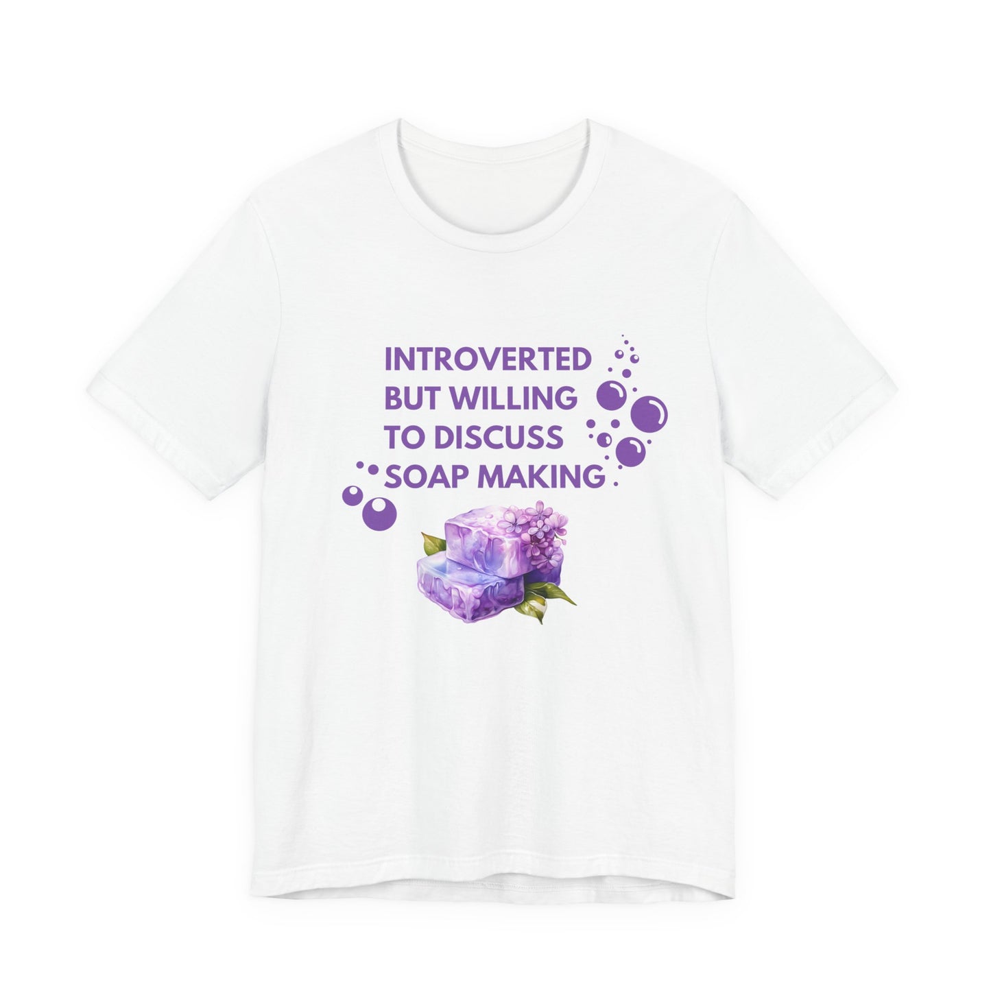 Introverted but willing to discuss soap making Short Sleeve Tee