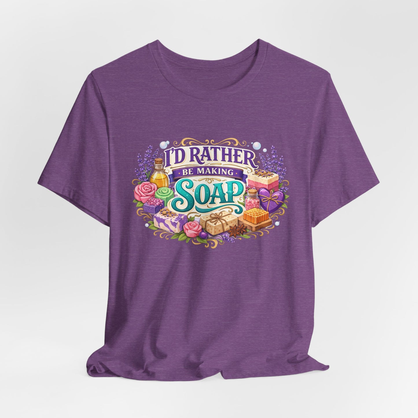 "I'd Rather Be Making Soap" Artisan Soapmaker T‑Shirt