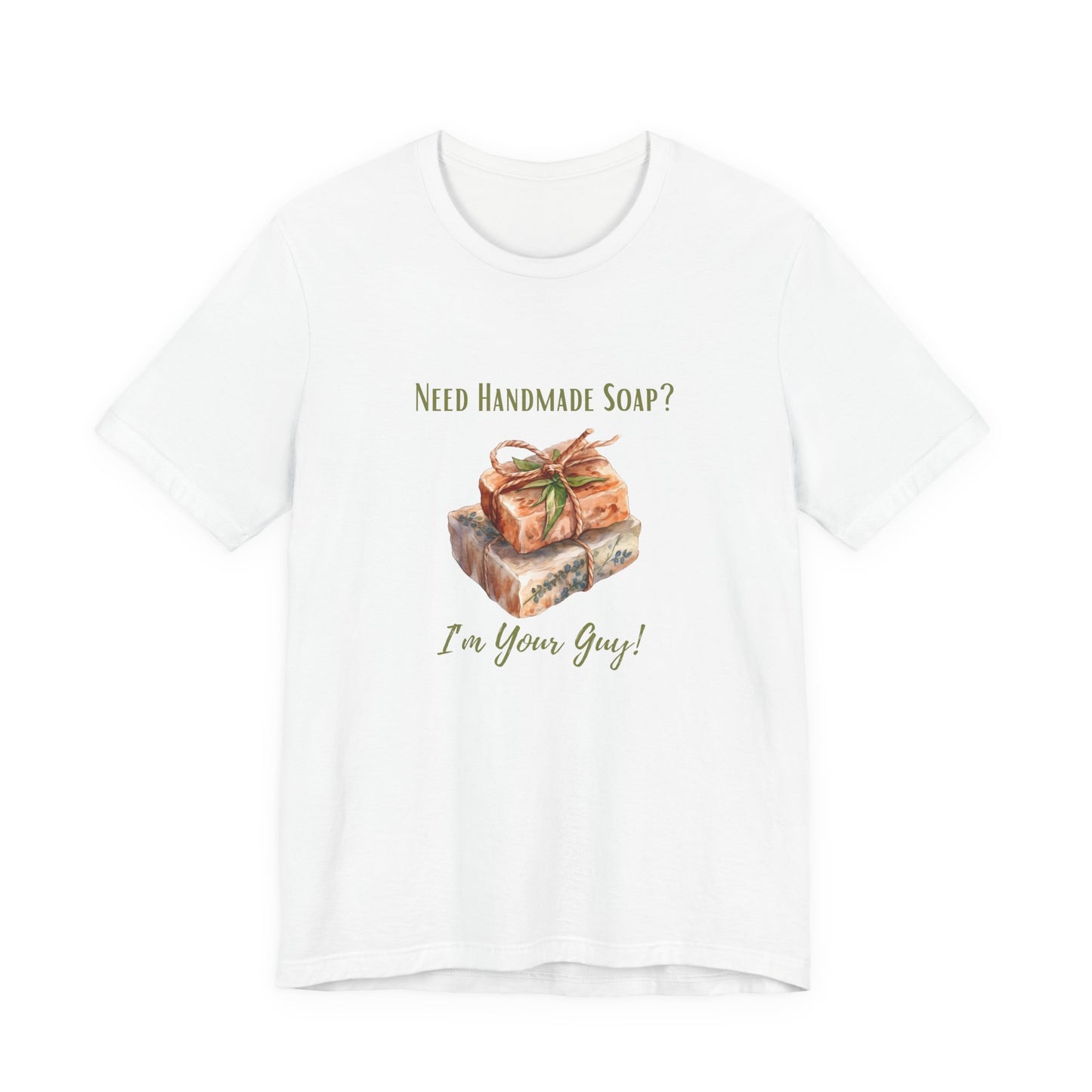 Need Handmade Soap? I'm your guy! Soap Maker T-shirt