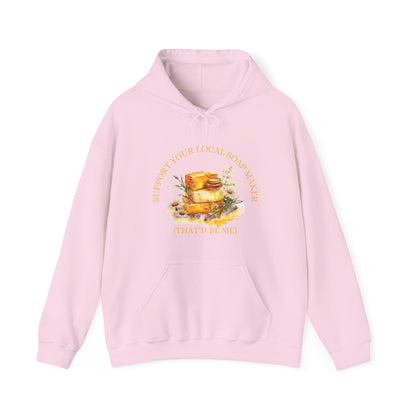 Support Your Local Soap Maker (That'd Be Me) Hoodie Sweatshirt