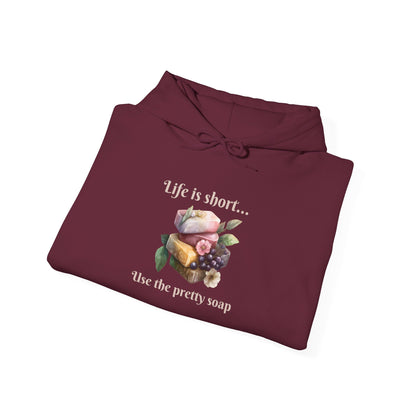 Life is Short • Use the Pretty Soap Hoodie Sweatshirt