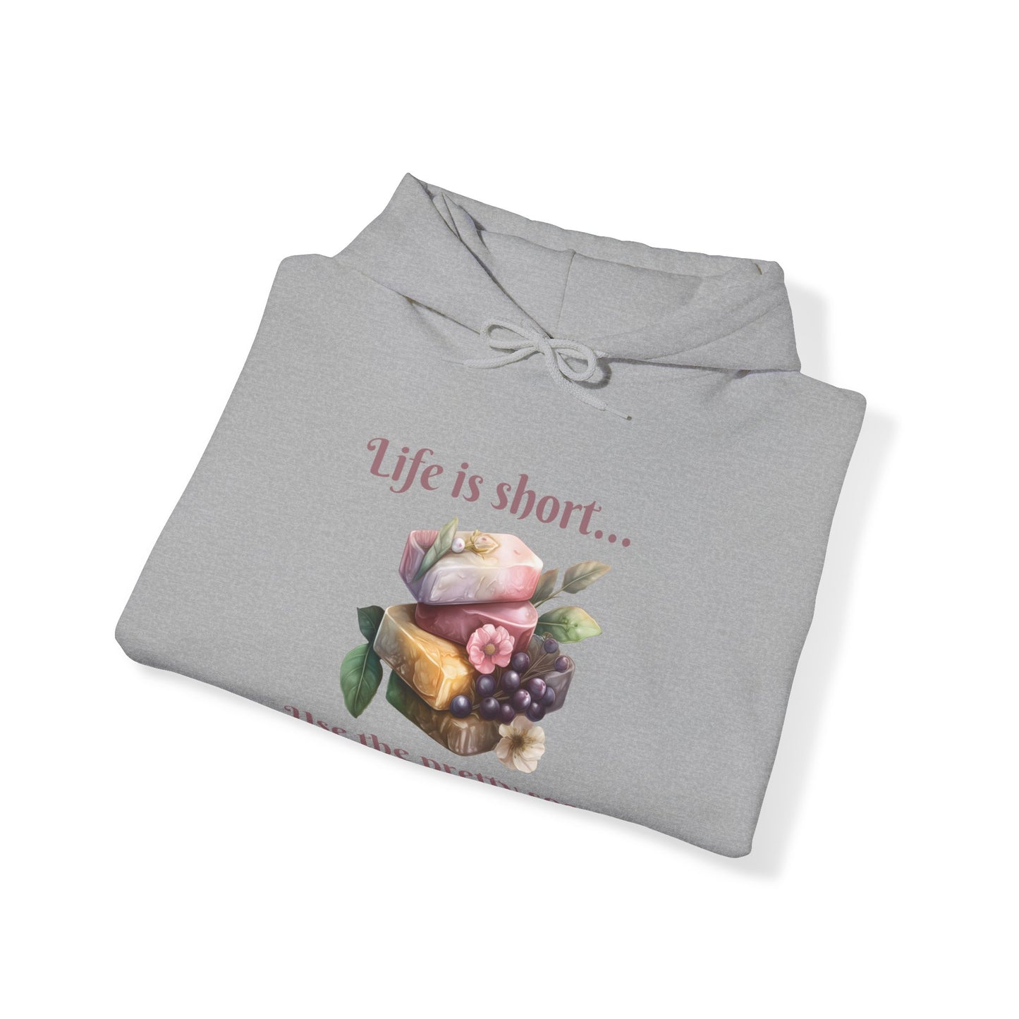 Life is Short • Use the Pretty Soap Hoodie Sweatshirt