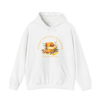 Support Your Local Soap Maker (That'd Be Me) Hoodie Sweatshirt