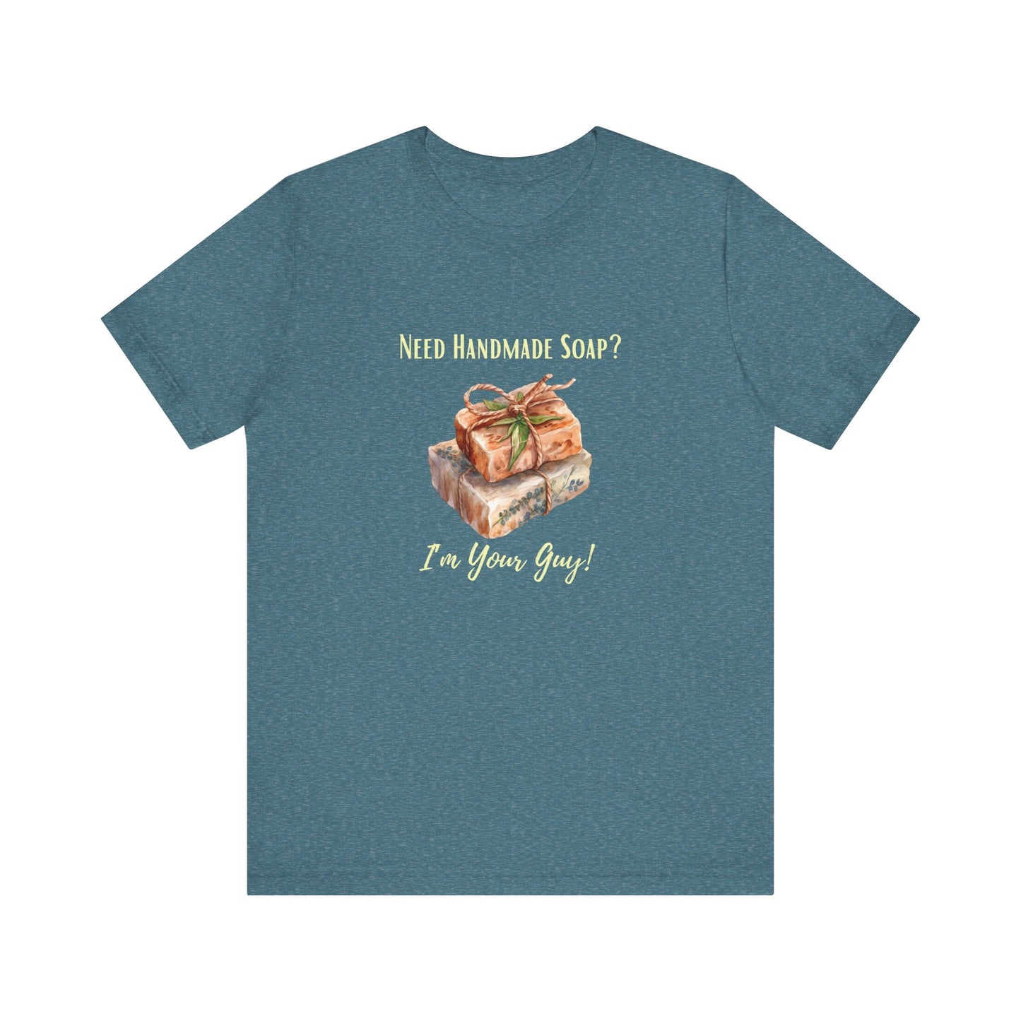 Need Handmade Soap? I'm your guy! Soap Maker T-shirt