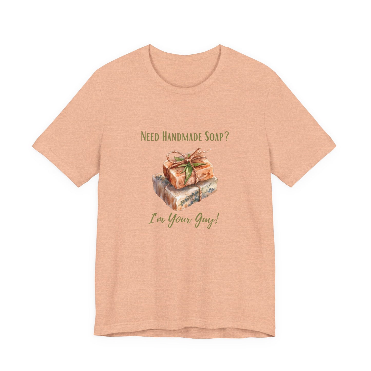 Need Handmade Soap? I'm your guy! Soap Maker T-shirt