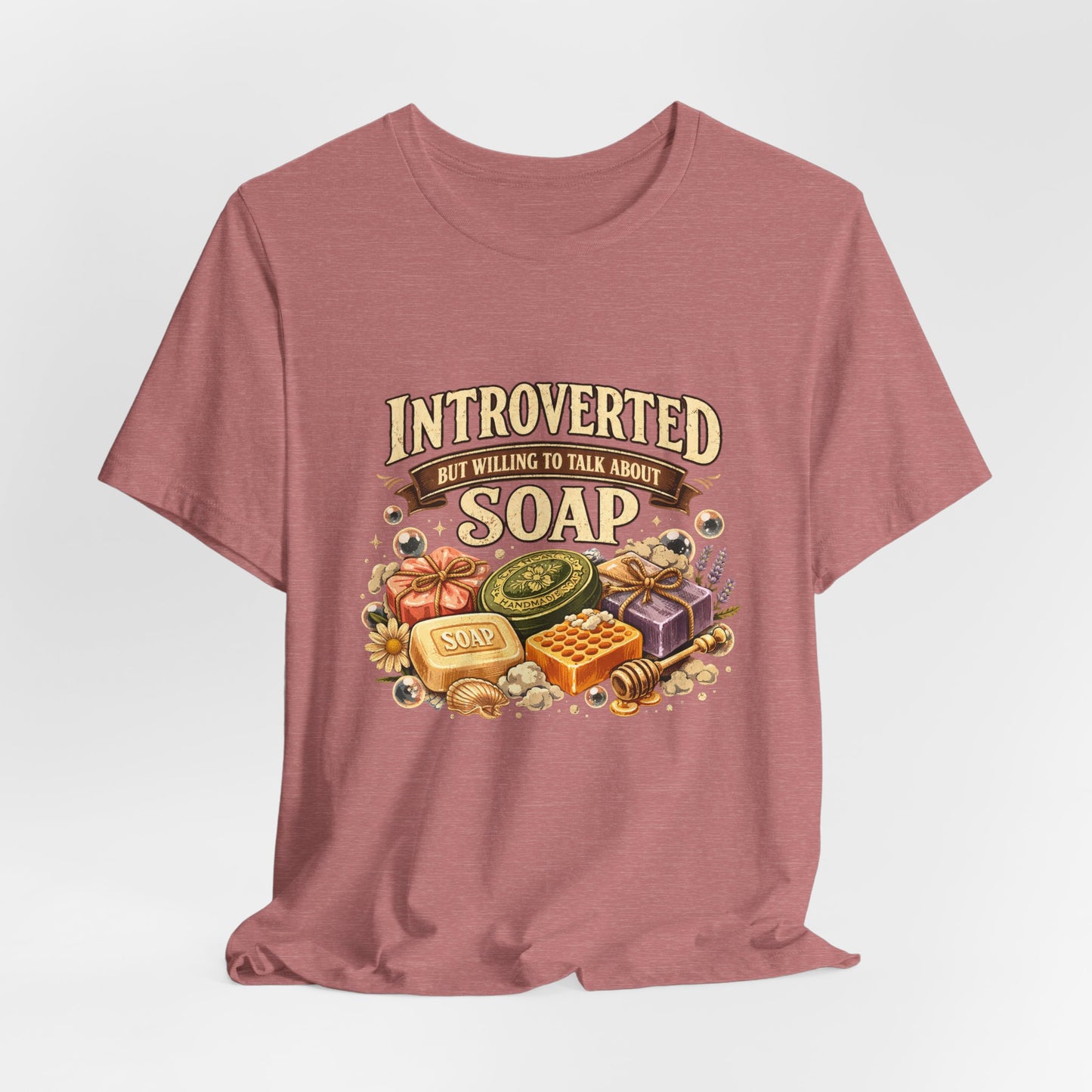 "Introverted But Willing to Talk About Soap" Vintage Soap Lover Tee