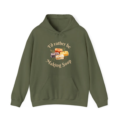 I'd Rather Be Making Soap Hoodie Sweatshirt