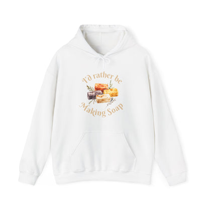 I'd Rather Be Making Soap Hoodie Sweatshirt