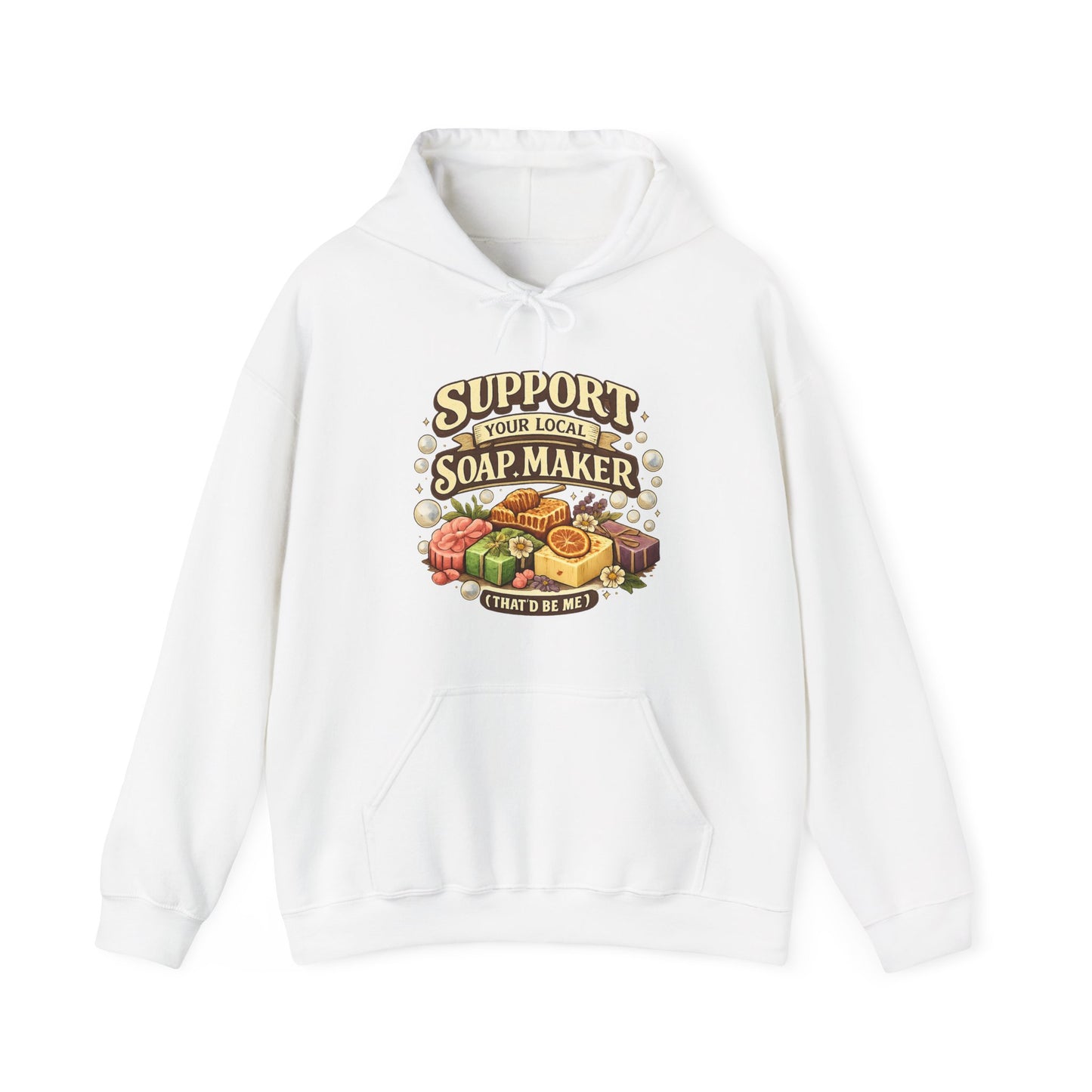 White colored hoodie that says Support your local soap maker ( that’d be me)