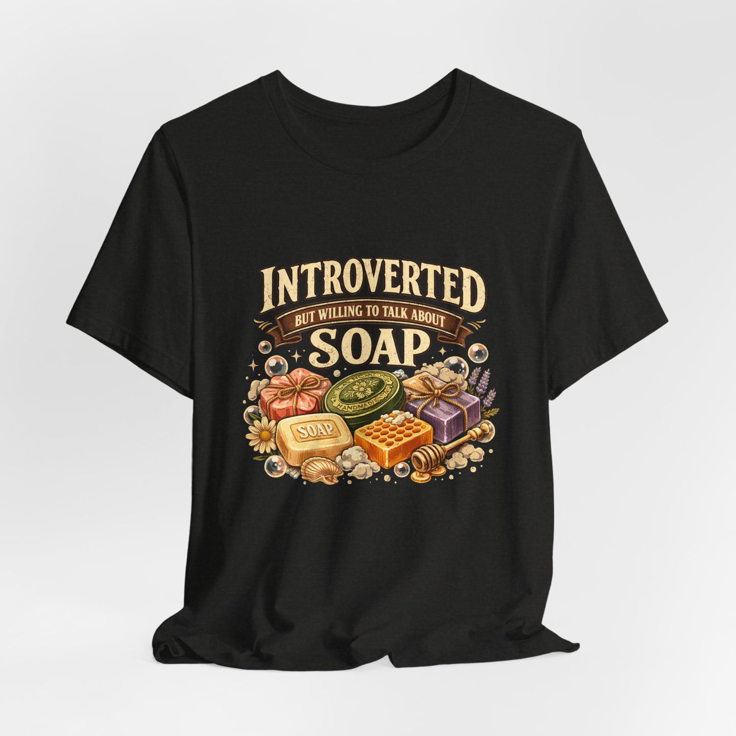 "Introverted But Willing to Talk About Soap" Vintage Soap Lover Tee