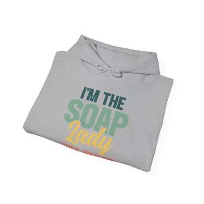 I'm the soap lady they told you about Soap Making Hooded Sweatshirt