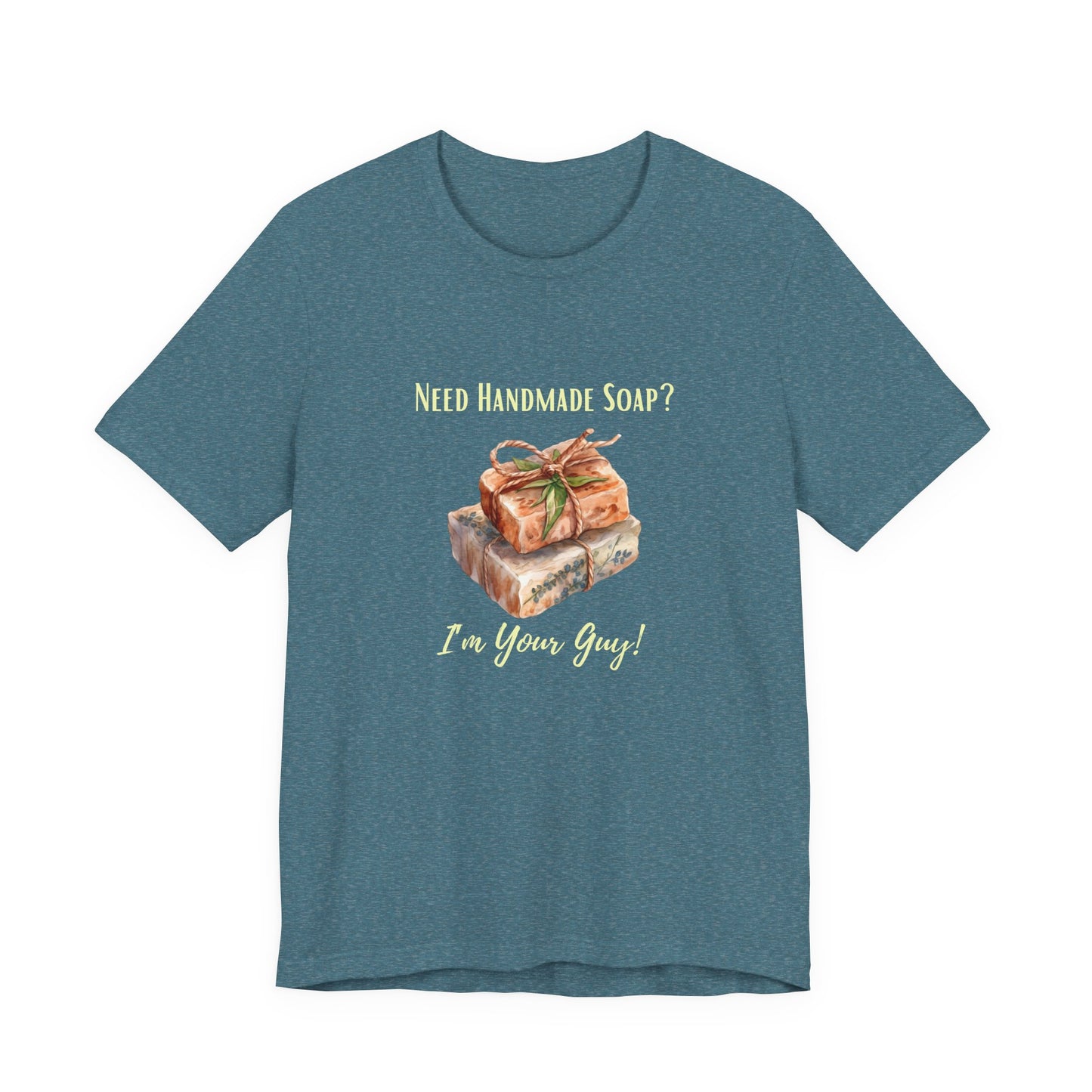 Need Handmade Soap? I'm your guy! Soap Maker T-shirt