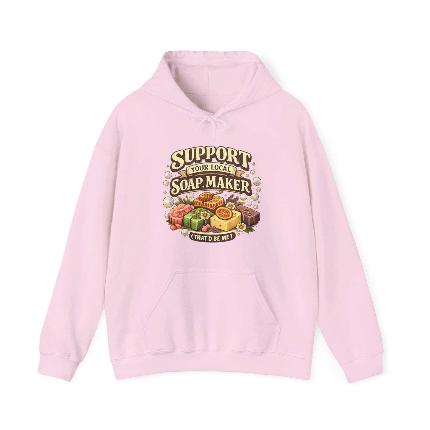 Pink colored hoodie that says Support your local soap maker ( that’d be me)
