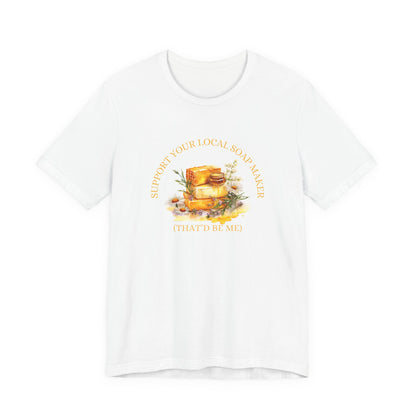 Support Your Local Soap Maker Short Sleeve Tee