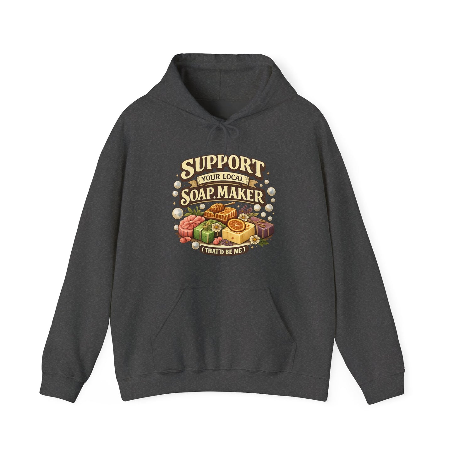 Dark grey colored hoodie that says Support your local soap maker ( that’d be me)