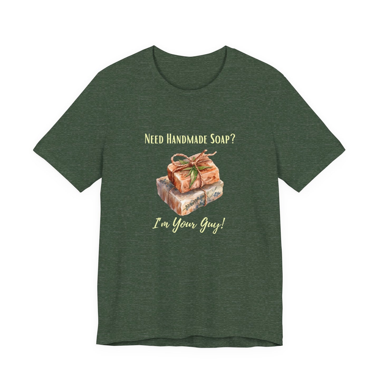 Need Handmade Soap? I'm your guy! Soap Maker T-shirt