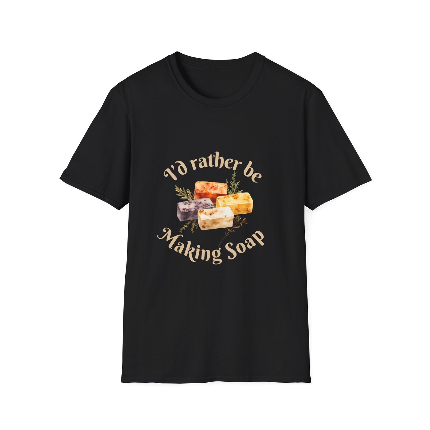 I'd Rather Be Making Soap T-Shirt