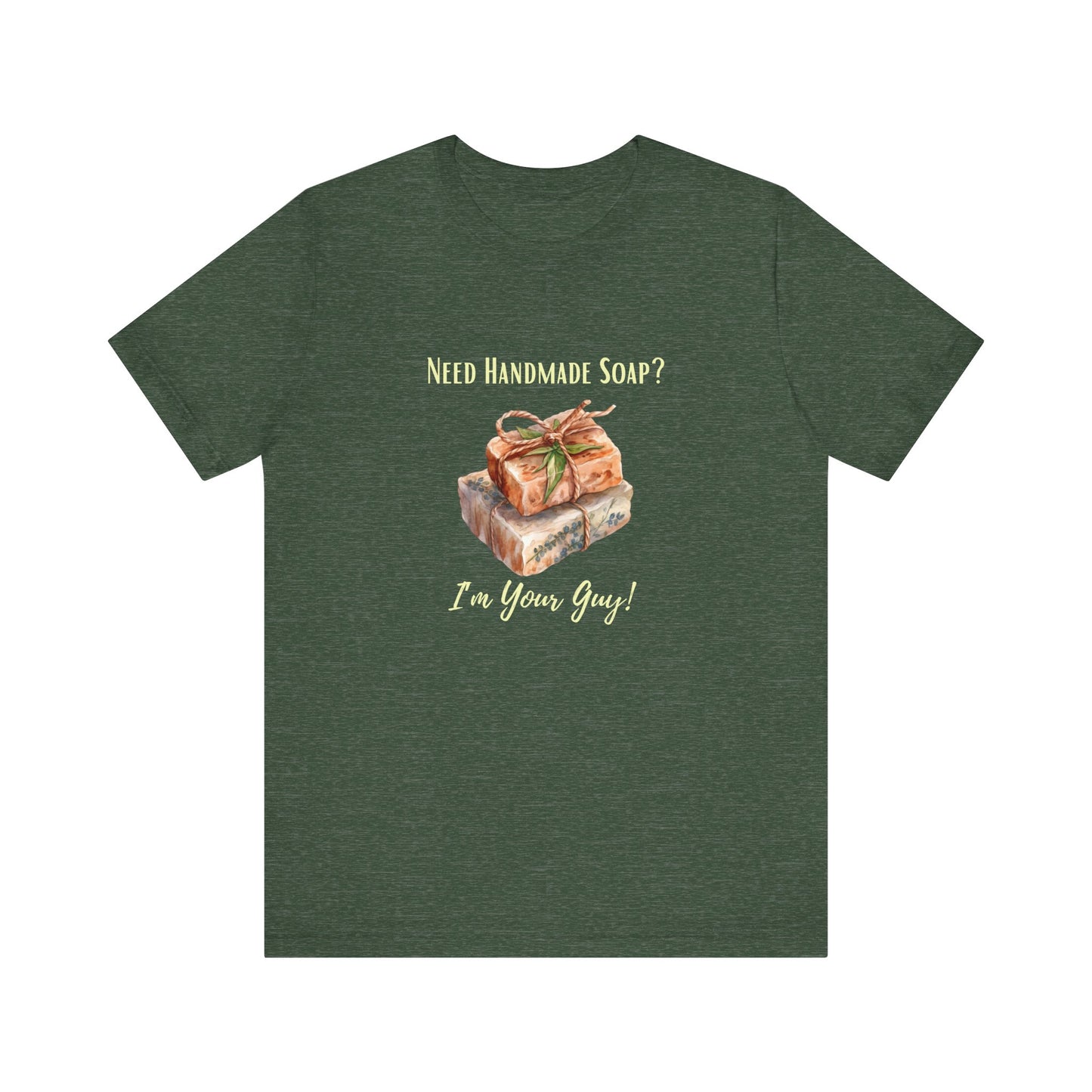 Need Handmade Soap? I'm your guy! Soap Maker T-shirt
