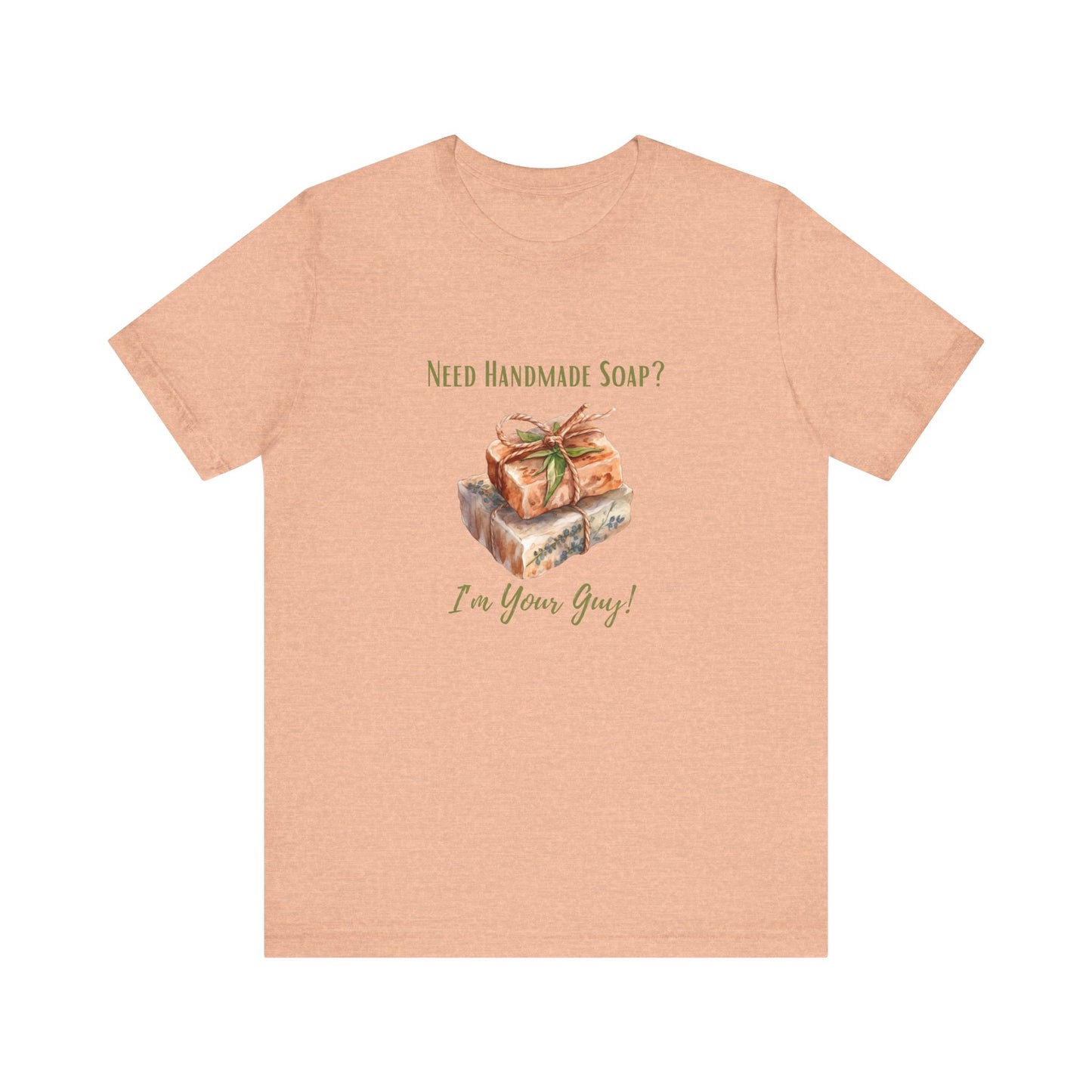 Need Handmade Soap? I'm your guy! Soap Maker T-shirt