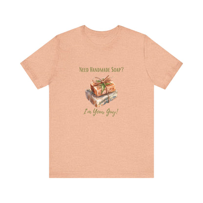 Need Handmade Soap? I'm your guy! Soap Maker T-shirt