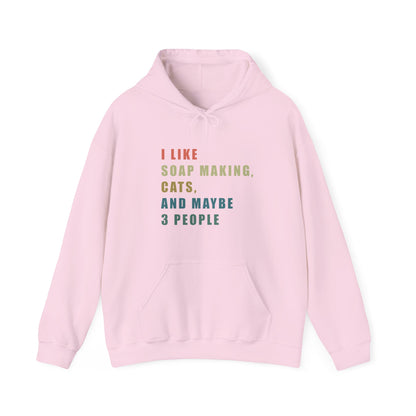 I Like Soap Making, Cats, and Maybe 3 People Hoodie Sweatshirt