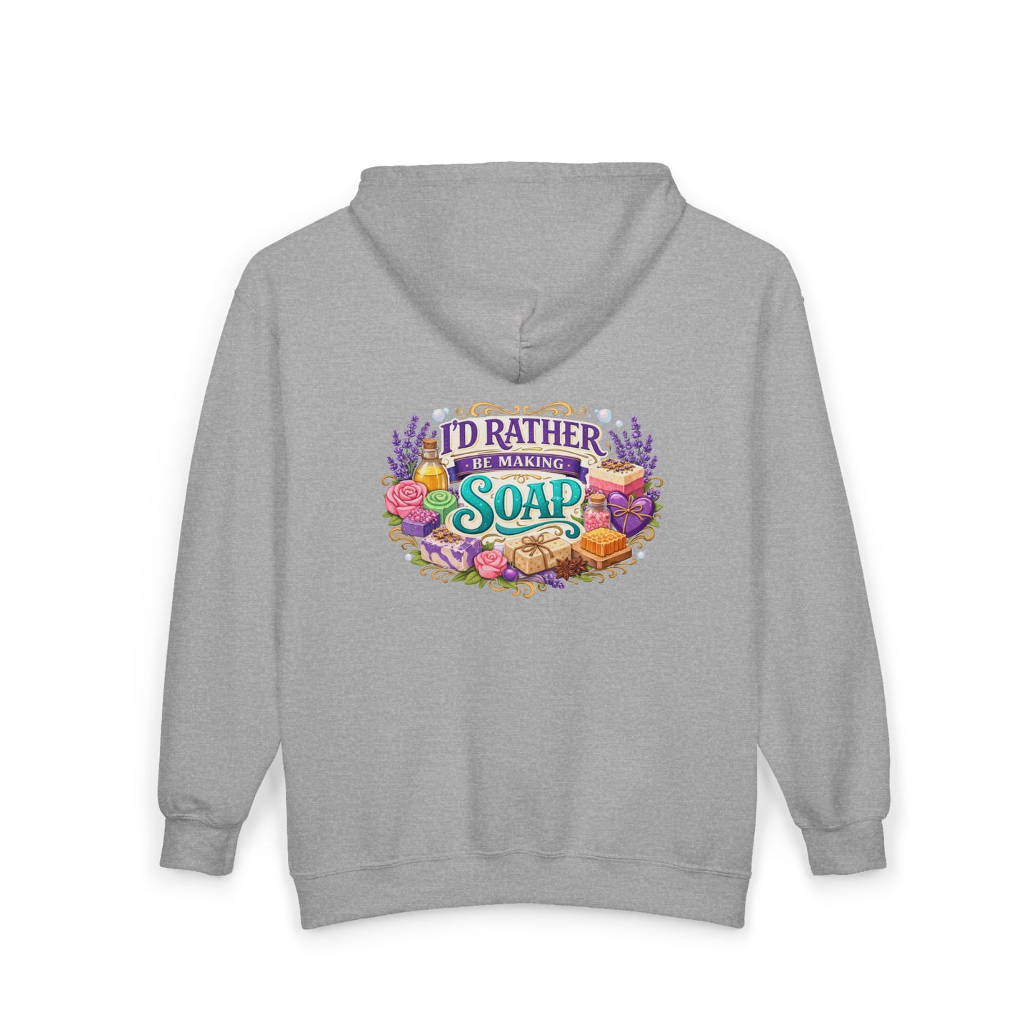 Gray zip up hoodie with 'I'd Rather Be Making Soap' graphic on the back