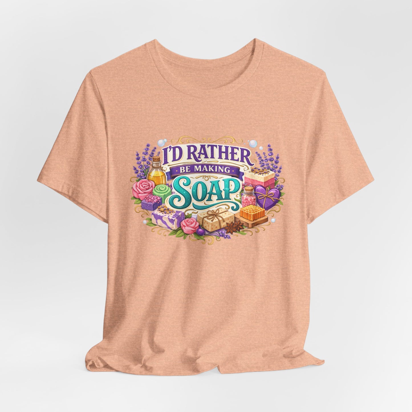 "I'd Rather Be Making Soap" Artisan Soapmaker T‑Shirt