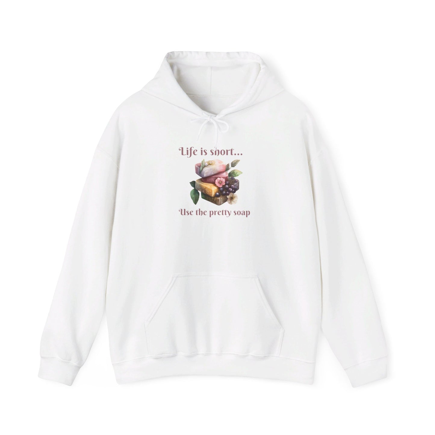 Life is Short • Use the Pretty Soap Hoodie Sweatshirt