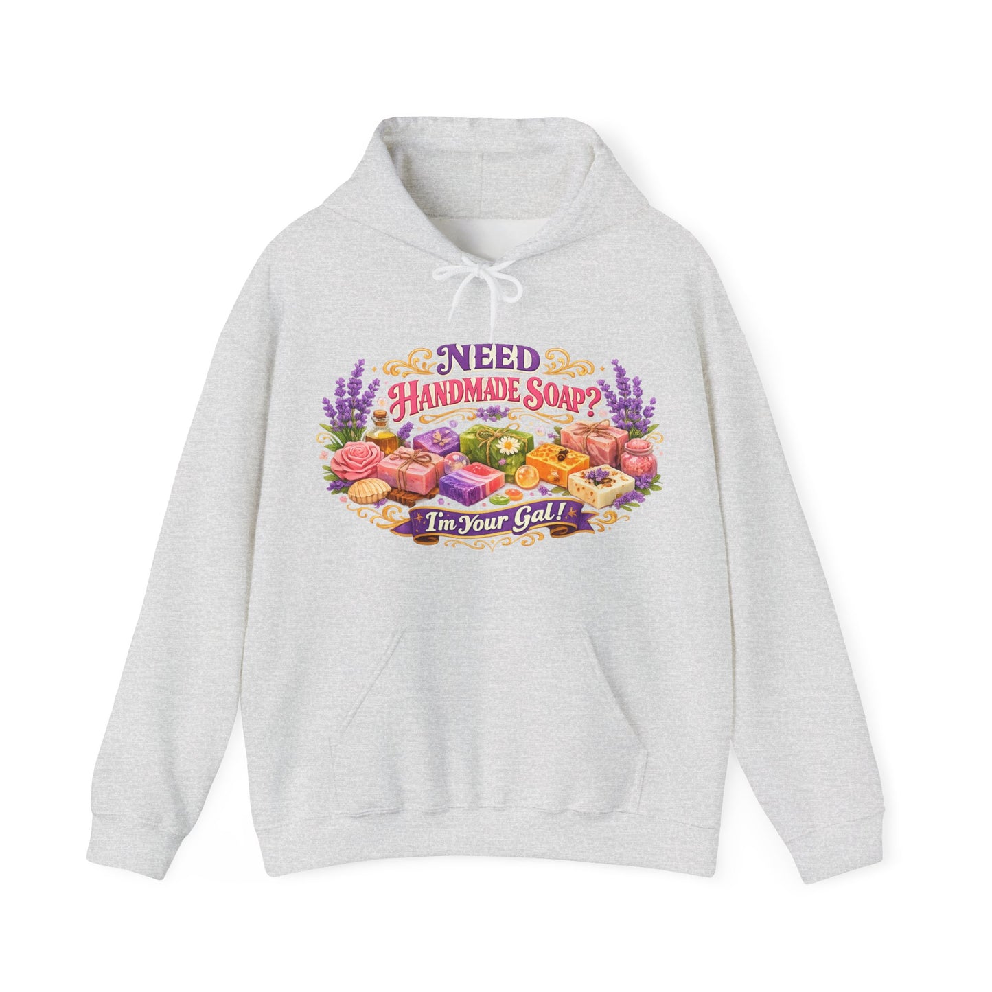 A heather-gray hoodie displays colorful handmade soaps and the phrase "Need Handmade Soap? I'm Your Gal!".
