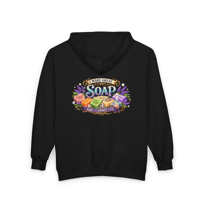 "I Make Great Soap and I Cannot Lye" ZIP up Hooded Sweatshirt