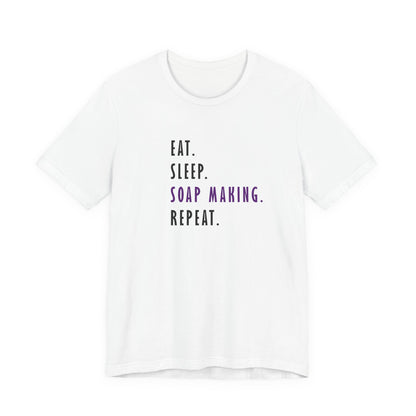 Eat Sleep Soapmaking Repeat Short Sleeve Tee