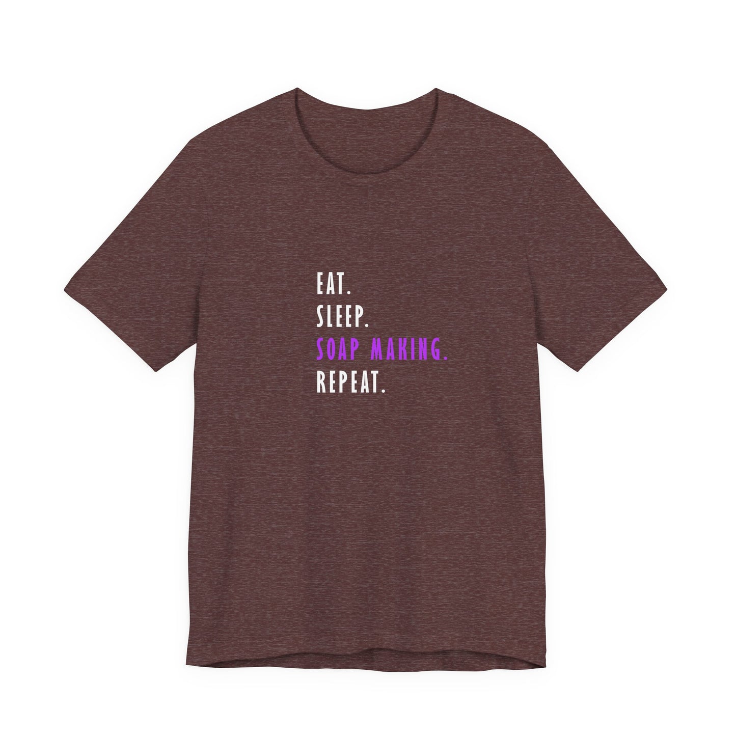 Eat Sleep Soapmaking Repeat Short Sleeve Tee