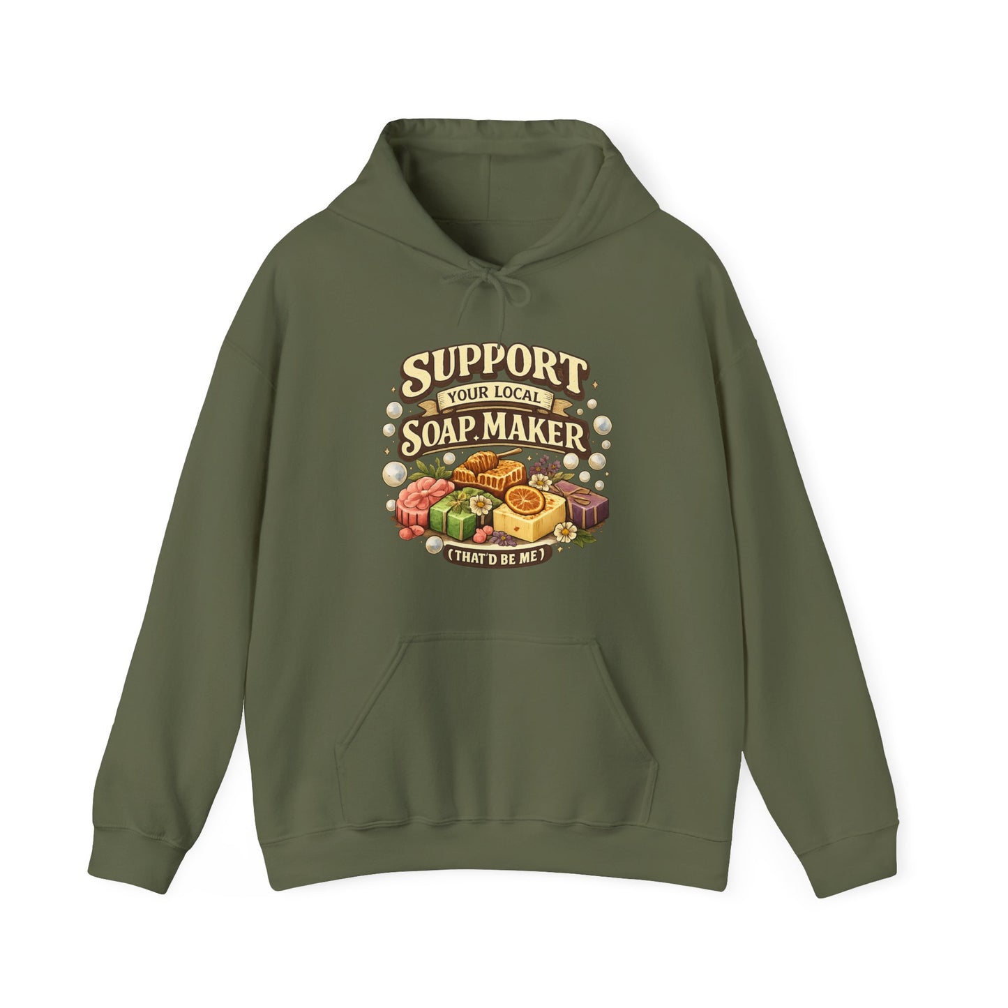 Forest green colored hoodie that says Support your local soap maker ( that’d be me)