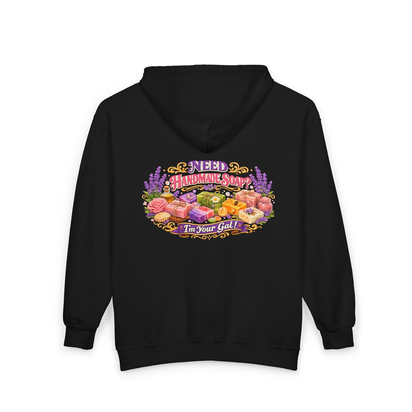 Black hoodie features a colorful graphic advertising handmade soaps with lavender and floral accents, proclaiming "I'm Your Gal!"
