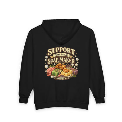 "Support Your Local Soap Maker" ZIP up Hoodie Sweatshirt