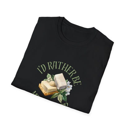 I'd rather be making soap T-Shirt